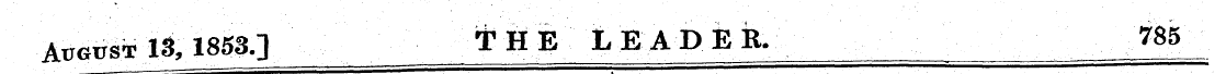 Attest 13, 1853.] THE LEADER. 785