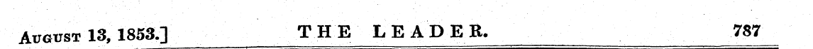 August 13, 1853.] THE LEADER. 787