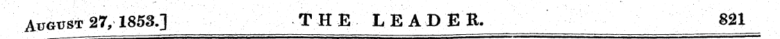August 27, 1853.] THE LE 821