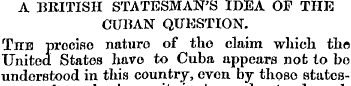 A 33KITISII STATESMAN'S IDEA OF THE CUBA...