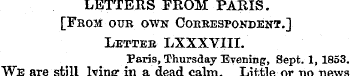 LETTERS FROM PARIS. [From our own Coebes...
