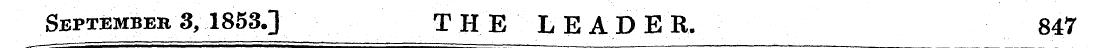 September 3, 1853,] T HE L E AD E R. 847