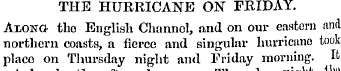 THE HURRICANE ON FRIDAY. Ai,ONa tho Engl...