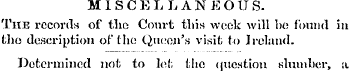 M1SCELLANEOU 8. The records of tho Court...