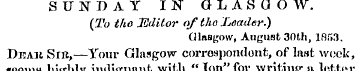 SUNDAY IN GLASGOW. (To tho Mlitor of tho...