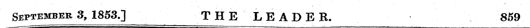 September 3, 1853.] THE LEADER, 859