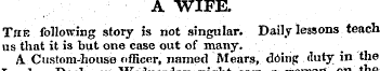A WIFE. The following story is not singu...