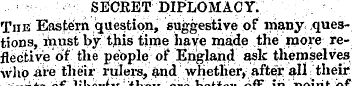SECRET DIPLOMACY. The Eastern question, ...