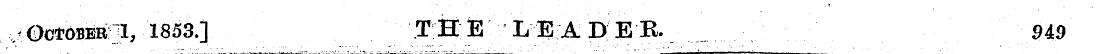 - October ]1, 1853.] THE LEADER. 949
