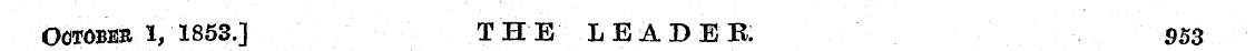 OcTOBEB I, 1853.] THE LEADIB; 353 ¦ „; !...