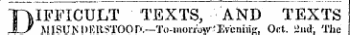 TPfolFFICULT TEXTS, AND TEXTS X~y MISUNDERSTOOD.—To-morrow-'Eveniiig, Oct. 2nd, The