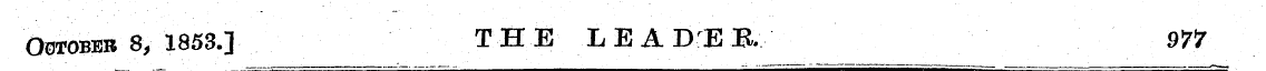 October 8, 1853.] THE LEAD r EI: 9W