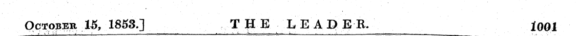 October 15, 1853.] THE LEADER. lOQl