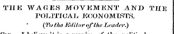 THE WAGES MOVEMENT AND THE POLITICAL ECO...