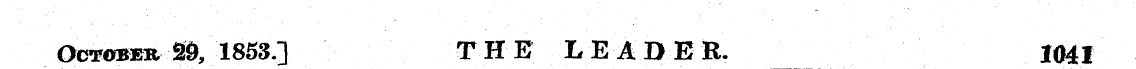 October S&, 1853] THE LEADER. 1041
