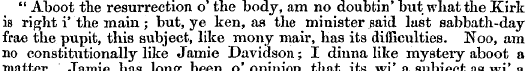 " Aboot the resurrection o' the body, am...