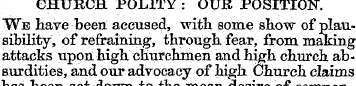 CHURCH POLITY : OUR POSITION". We have b...