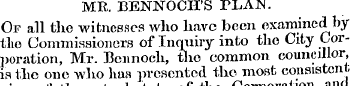 MR. BENNOCH'S TLAN. Of all the witnesses...