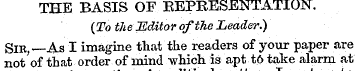 THE BASIS OF KEPKESENTATION. (To the Edi...
