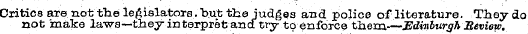 Critics are not the legislators, but the...
