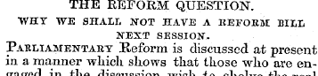 THE REFORM QUESTION. WHY WE SHALL NOT HA...