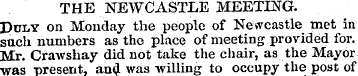 THE NEWCASTLE MEETING. Duly on Monday th...