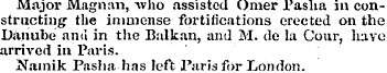 Major Magnan, who assisted Omer Pasha in...