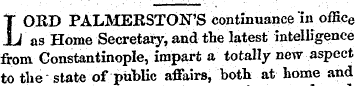 T ORD PALMERSTON'S continuance in office...