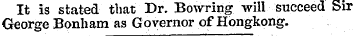 It is stated that Dr. Bowring will succe...