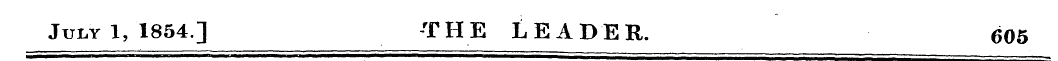 July 1, 1854.] THE LEADER. 605