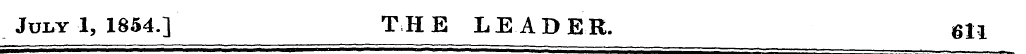 July 1, 1854.] T H E LEAD ER. 611