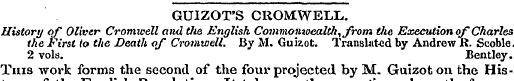 GUIZOT'S CROMWELL,. History of Oliver Cr...