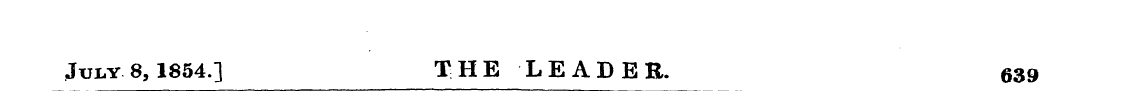 July 8,1854.] THE LEADER. 639