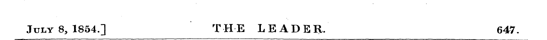 July 8, 1854.] THE LEADER. 647.