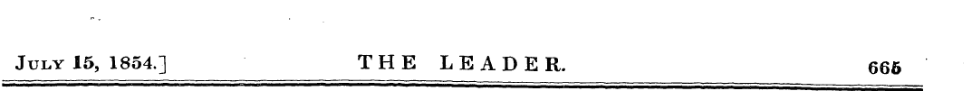 July 15, 1854.] THE LEADER. 666