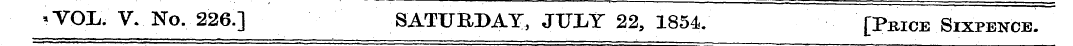•VOI* V. No. 226] SATURDAY, JTJXY 22, 18...