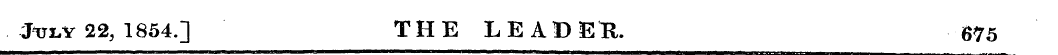J^uly 22, 1854.] THE LEAD Ell. 675