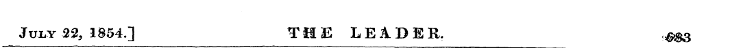 July 22, 1854.] THE LEADER. ^S3
