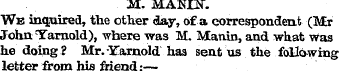 M. MANEST. We inquired, the other day, o...