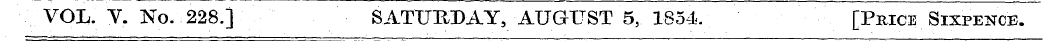 VOL. Y. No. 228.] SATUKBAY, ¦AUGUST ' 5,...
