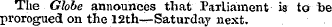 The Globe announces that Parliament i» t...