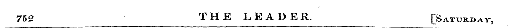752 THE LEADER. [Saturday,