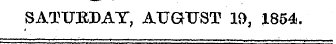 SATXJBDAT, AUGUST 19, 1854.