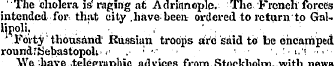 The cholera is' raging at Adrinnople. Th...
