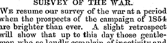 SURVEY OF THE WAR. Wis resume our survey...