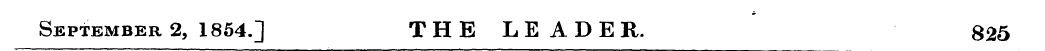September 2, 1854.] THE LEADER. 825