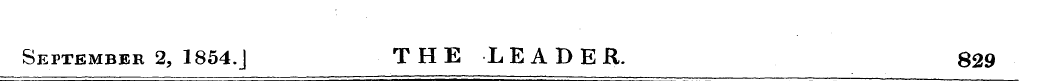 September 2, 1854.J THE LEADER. 829