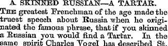 A. SKINNED RUSSIA.N—A TARTAR. The greate...