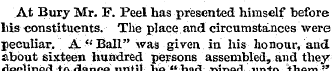 At Bury Mr. F. Peel has presented himsel...