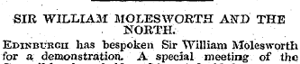 SIR WILLIAM MOLES WORTH AND THE NORTH. E...